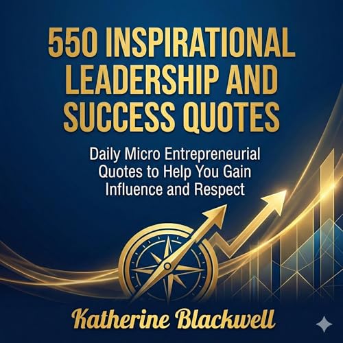 550 Inspirational Leadership and Success Quotes
