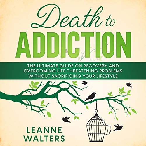 Death to Addiction by Leanne Walters