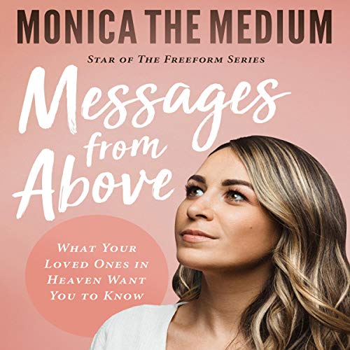 Messages from Above by Monica The Medium