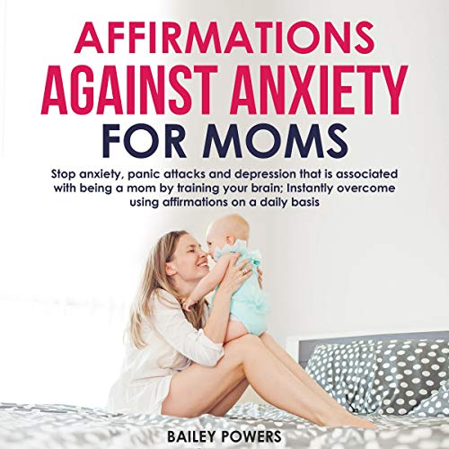 Affirmations Against Anxiety for Moms