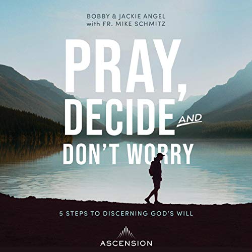 Pray, Decide, and Don't Worry by Jackie Angel
