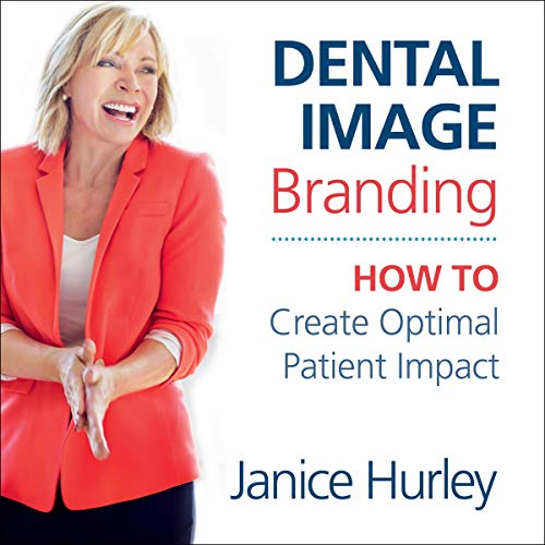 Dental Image Branding by Janice Hurley