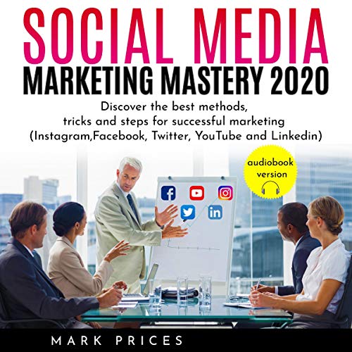 Social Media Marketing Mastery 2020