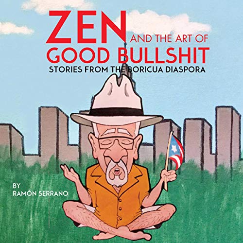 Zen and the Art of Good Bullshit by Mr. Ramon Serrano