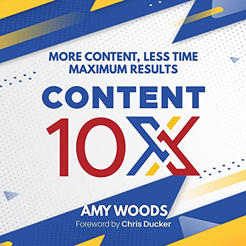 Content 10X by Amy Woods