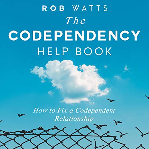 The Codependency Help Book by Rob Watts