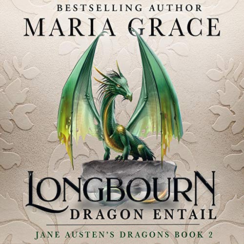 Longbourn: Dragon Entail (A Pride and Prejudice Variation)