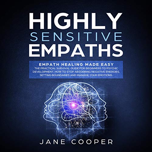 Highly Sensitive Empaths: Empath Healing Made Easy by Jane Cooper