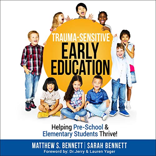 Trauma-Sensitive Early Education by Matthew Bennett