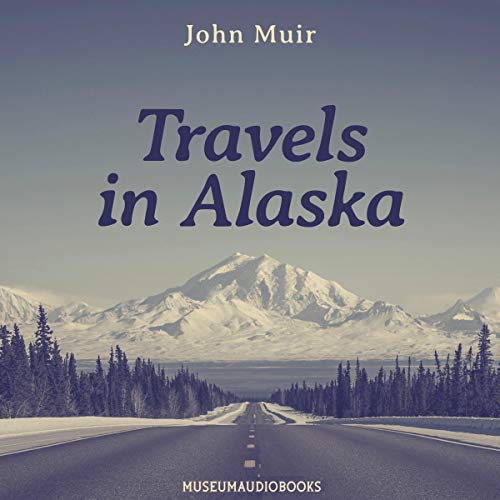 Travels in Alaska