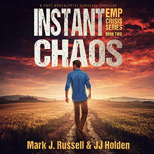 Instant Chaos: A Post Apocalyptic Survival Thriller
