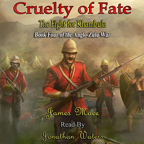 Cruelty of Fate: The Fight for Khambula by James Mace