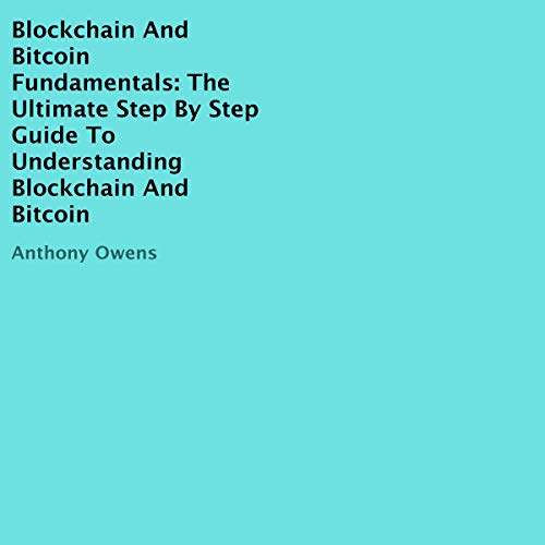 Blockchain and Bitcoin Fundamentals by Anthony Owens