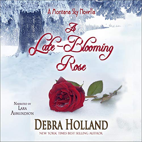 A Late-Blooming Rose: A Montana Sky Series Novel