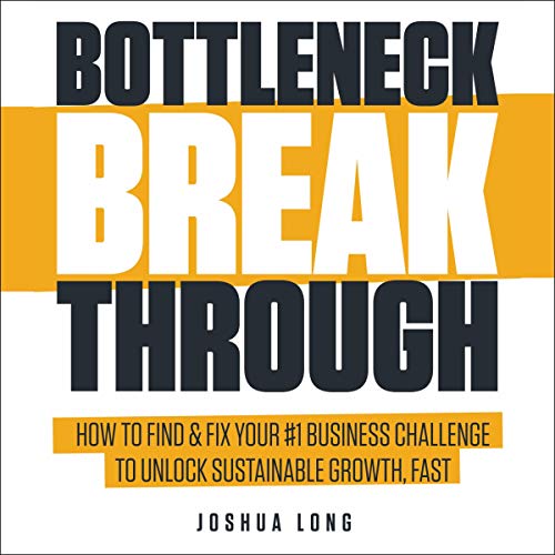 Bottleneck Breakthrough by Joshua Long