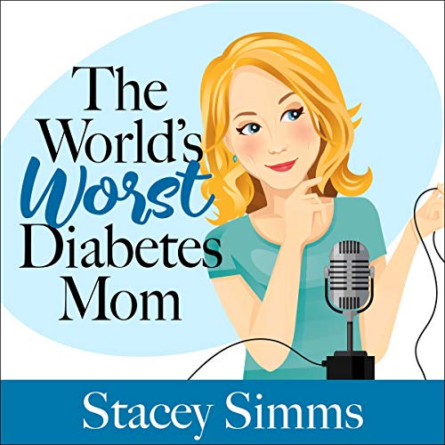 The World's Worst Diabetes Mom