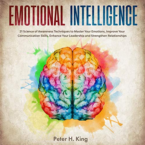 Emotional Intelligence by Peter H. King