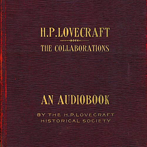 The Collaborations of H.P. Lovecraft