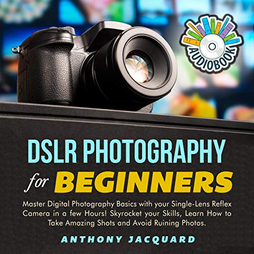 DSLR Photography for Beginners