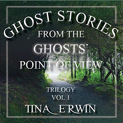 Ghost Stories from the Ghosts' Point of View