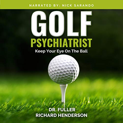 Golf Psychiatrist: Keep Your Eye on the Ball