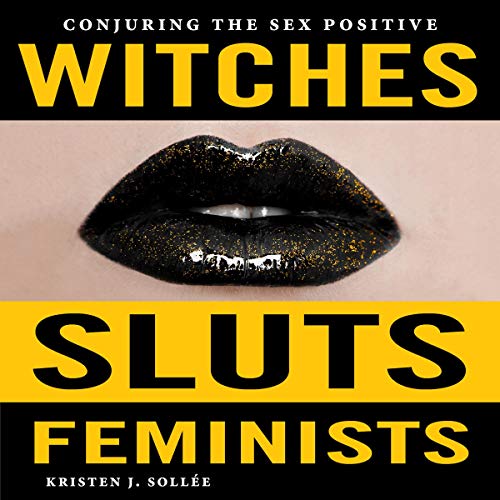 Witches, Sluts, Feminists