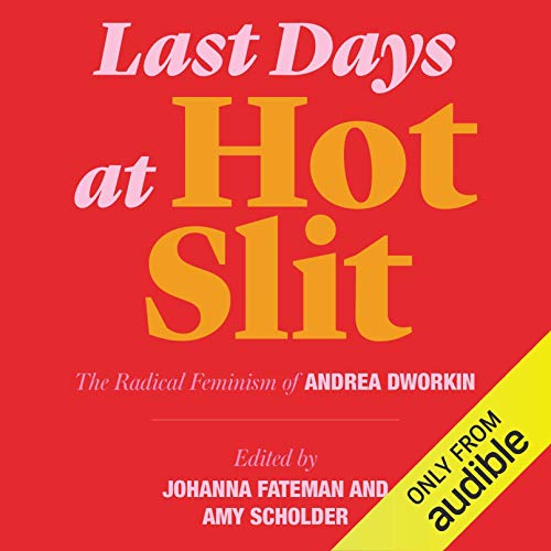 Last Days at Hot Slit by Andrea Dworkin