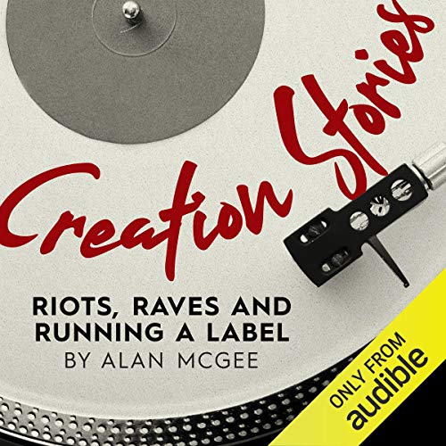 Creation Stories by Alan McGee