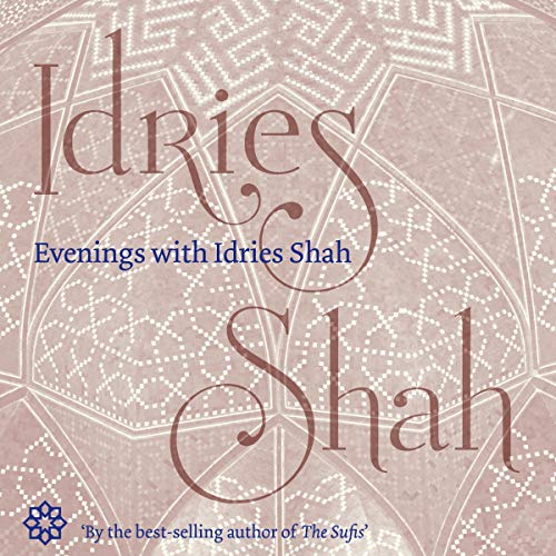 Evenings with Idries Shah