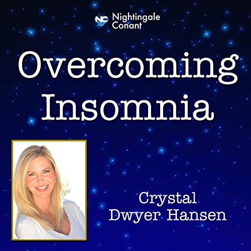 Overcoming Insomnia by Crystal Dwyer Hansen