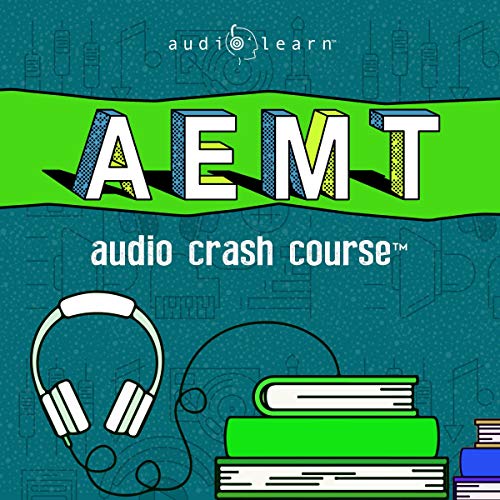AEMT Audio Crash Course by AudioLearn Medical Content Team