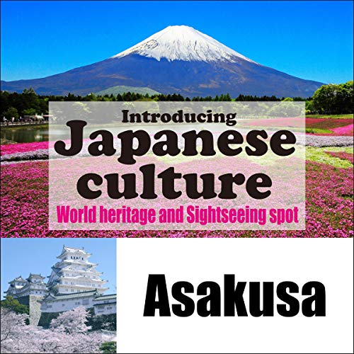 Introducing Japanese culture -World heritage and sightseeing spot- Asakusa