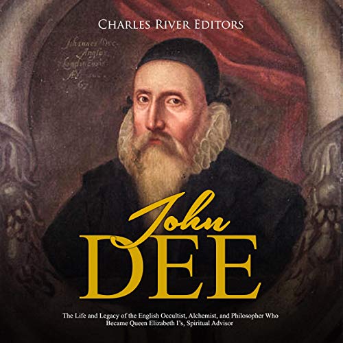 John Dee by Charles River Editors
