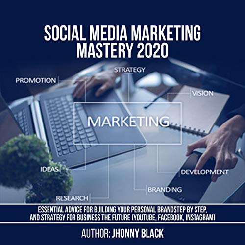 Social Media Marketing Mastery 2020