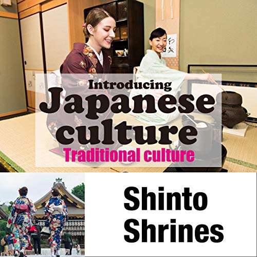 Introducing Japanese culture -Traditional culture- Shinto Shrines