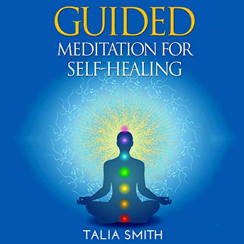 Guided Meditation for Self-Healing by Talia Smith