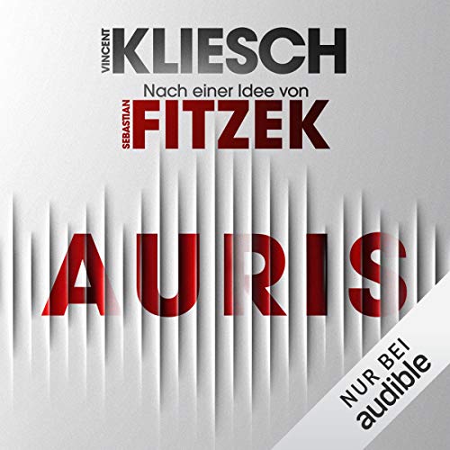 Auris. Nach einer Idee von Sebastian Fitzek