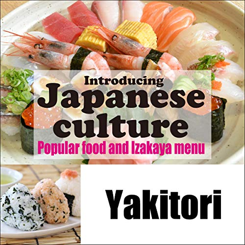 Introducing Japanese culture -Popular food and Izakaya menu- Yakitori