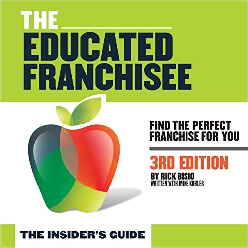 The Educated Franchisee by Rick Bisio