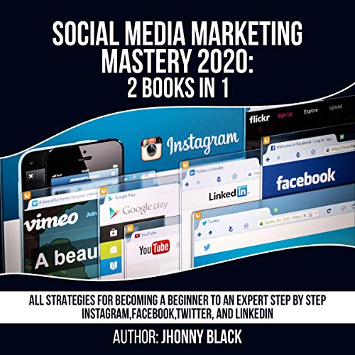Social Media Marketing Mastery 2020: 2 books in 1