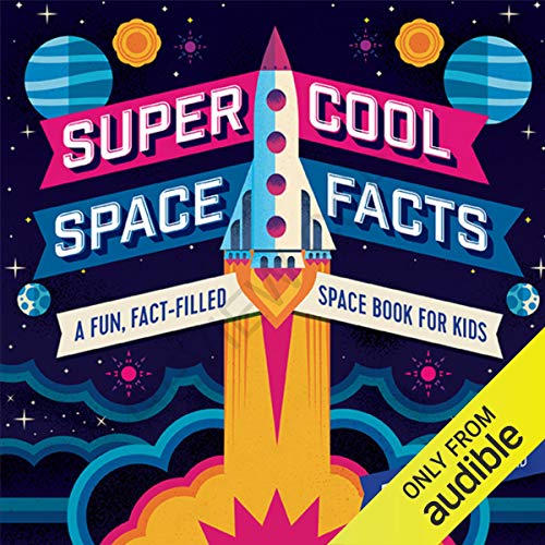 Super Cool Space Facts by Bruce Betts PhD