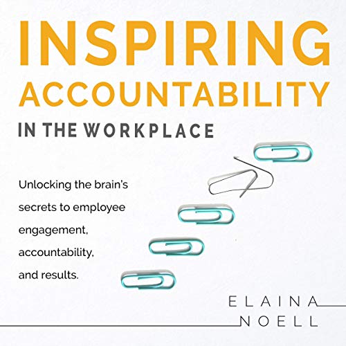Inspiring Accountability in the Workplace