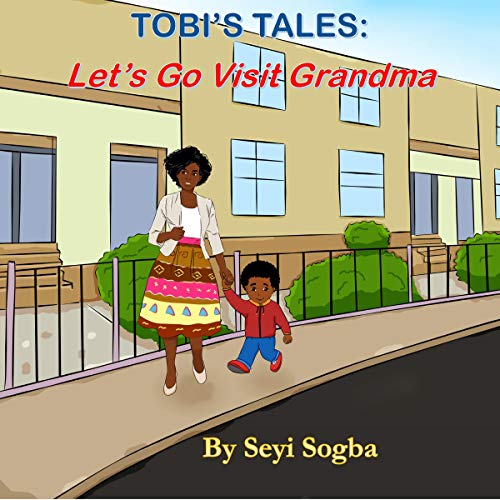 Tobi's Tales: Let's Go Visit Grandma (English and Yoruba)