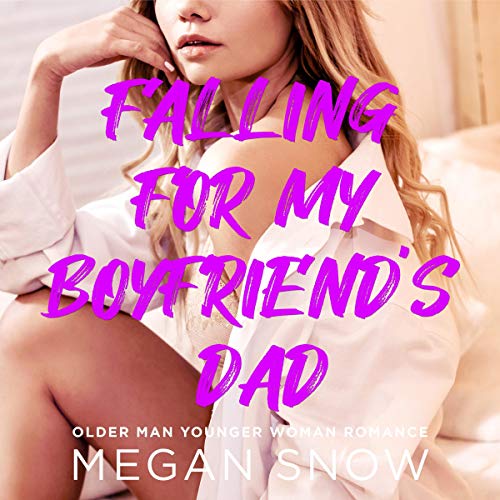 Falling for My Boyfriend's Dad
