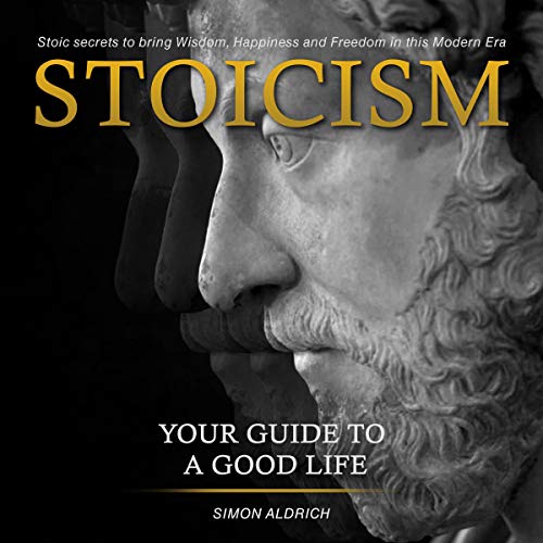 Stoicism: Your Guide to a Good Life