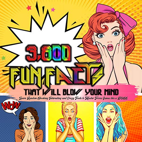 3,800+ WTF Fun Facts That Will Blow Your Mind