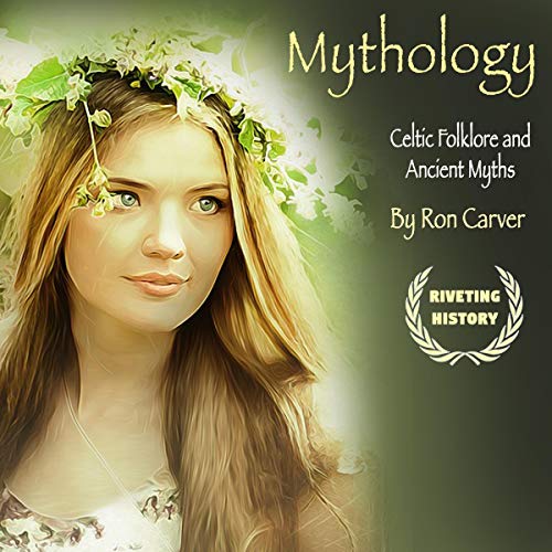 Mythology: Celtic Folklore and Ancient Myths