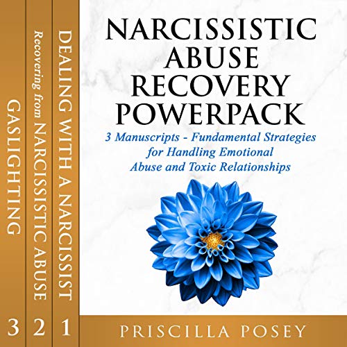 Narcissistic Abuse Recovery Powerpack: 3 Manuscripts