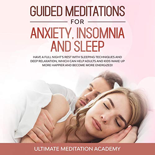 Guided Meditations for Anxiety, Insomnia, and Sleep