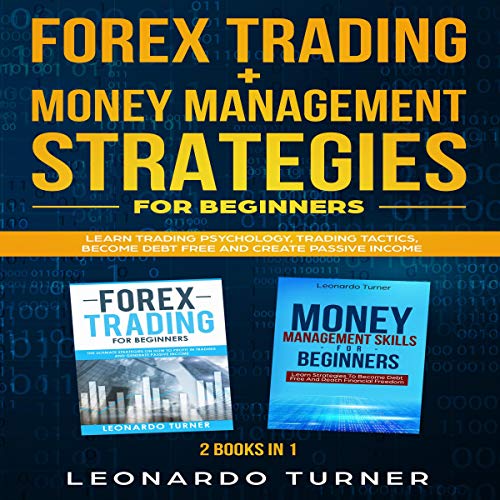 Forex Trading + Money Management Strategies for Beginners - 2 books in 1